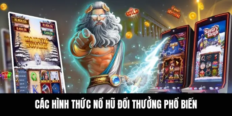 Các hình thức nổ hũ đổi thưởng phổ biến