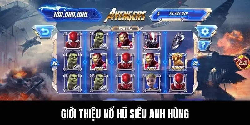 Giới thiệu nổ hũ siêu anh hùng