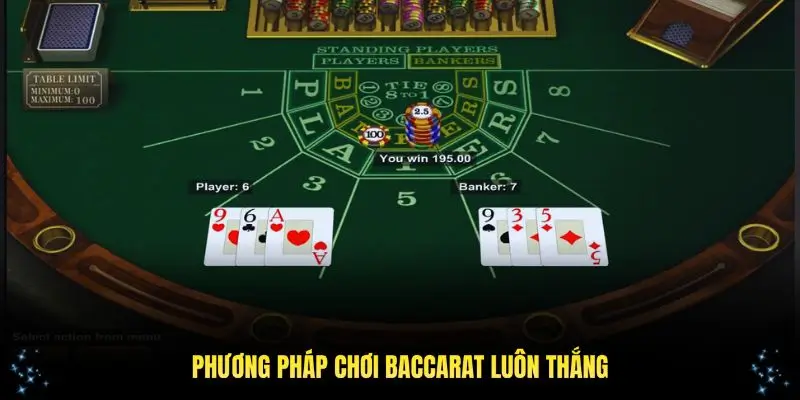 Phương pháp chơi baccarat luôn thắng được nhiều người săn lùng