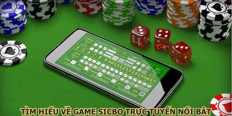 Tìm hiểu về game sicbo trực tuyến nổi bật